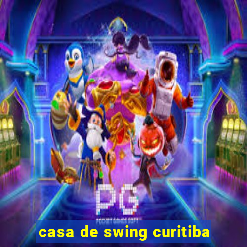 casa de swing curitiba